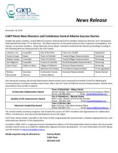 News Release November 28, 2014 CAEP Elects New Directors and Celebrates Central Alberta Success Stories Despite the winter weather, Central Alberta Economic Partnership (CAEP) members elected six directors at its Fall Ge