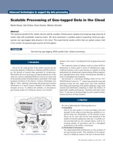 Advanced technologies to support big data processing  Scalable Processing of Geo-tagged Data in the Cloud Martin Bauer, Dan Dobre, Nuno Santos, Mischa Schmidt Abstract The explosive growth of the mobile internet calls fo