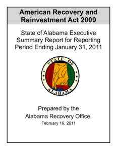 American Recovery and Reinvestment Act 2009 State of Alabama Executive Summary Report for Reporting Period Ending January 31, 2011