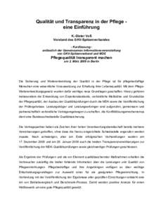 Qualität und Transparenz in der Pflege eine Einführung K.-Dieter Voß Vorstand des GKV-Spitzenverbandes - Kurzfassung anlässlich der Gemeinsamen Informationsveranstaltung von GKV-Spitzenverband und MDS