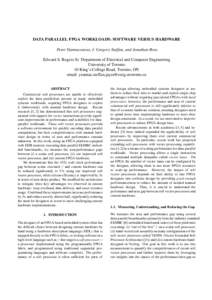 DATA PARALLEL FPGA WORKLOADS: SOFTWARE VERSUS HARDWARE Peter Yiannacouras, J. Gregory Steffan, and Jonathan Rose Edward S. Rogers Sr. Department of Electrical and Computer Engineering University of Toronto 10 King’s Co