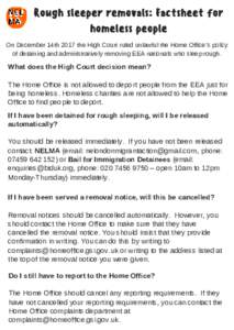 Rough sleeper removals: Factsheet for homeless people On December 14th 2017 the High Court ruled unlawful the Home Office’s policy of detaining and administratively removing EEA nationals who sleep rough.  What does th