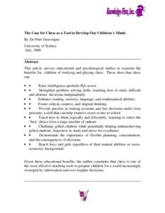 The Case for Chess as a Tool to Develop Our Children’s Minds By Dr Peter Dauvergne University of Sydney July, 2000 Abstract This article surveys educational and psychological studies to examine the