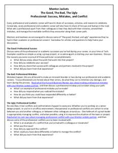 Mentor Jackets The Good, The Bad, The Ugly Professional: Success, Mistakes, and Conflict Every professional and academic career will have its share of successes, victories, and reasons to celebrate. Conversely, every pro