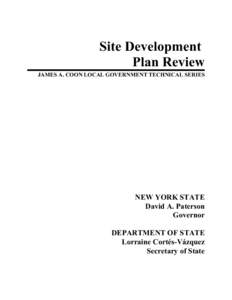 Site Development Plan Review JAMES A. COON LOCAL GOVERNMENT TECHNICAL SERIES NEW YORK STATE David A. Paterson