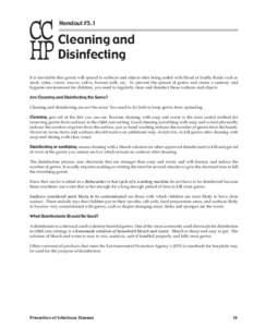 Handout #5.1  Cleaning and Disinfecting It is inevitable that germs will spread to surfaces and objects after being soiled with blood or bodily fluids such as stool, urine, vomit, mucus, saliva, human milk, etc. To preve