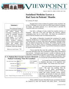 March 6, 2000 • No[removed] • ISSN[removed]Socialized Medicine Leaves a Bad Taste in Patients’ Mouths by Lawrence W. Reed Hospital food is rarely mistaken for gourmet cuisine anywhere, but