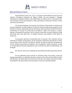 Manuel Ramos-Francia Manuel Ramos-Francia has a B.A. in Economics (with highest honors) from the Instituto Tecnológico Autónomo de México (ITAM). He was awarded a Fulbright Scholarship for graduate studies in the Unit