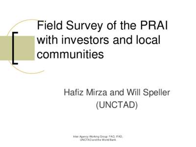 Field Survey of the PRAI with investors and local communities Hafiz Mirza and Will Speller (UNCTAD)