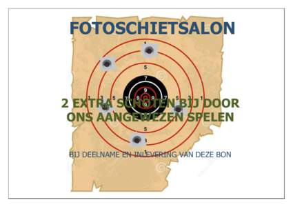 FOTOSCHIETSALON  2 EXTRA SCHOTEN BIJ DOOR ONS AANGEWEZEN SPELEN BIJ DEELNAME EN INLEVERING VAN DEZE BON