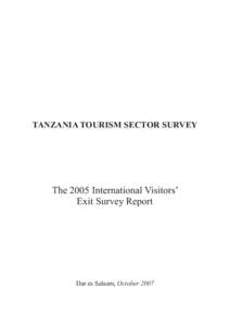 TANZANIA TOURISM SECTOR SURVEY  The 2005 International Visitors’ Exit Survey Report  Dar es Salaam, October 2007