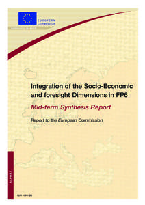 Integration of the Socio-Economic and foresight Dimensions in FP6 Mid-term Synthesis Report REPORT