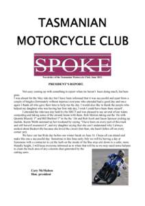 TASMANIAN MOTORCYCLE CLUB SPOKE Newsletter of the Tasmanian Motorcycle Club. June 2013.