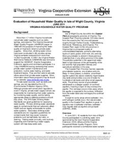 Evaluation of Household Water Quality in Isle of Wight County, Virginia JUNE 2011 VIRGINIA HOUSEHOLD WATER QUALITY PROGRAM Background More than 1.7 million Virginia households