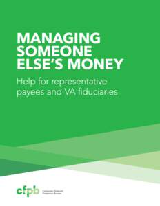 Managing someone else’s money Help for representative payees and VA fiduciaries