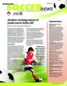 SOCCERnews SPRING 2012 P R E S E N T E D B Y T H E W I N N I P E G Y O U T H S O C C E R A S S O C I AT I O N  Another exciting season of