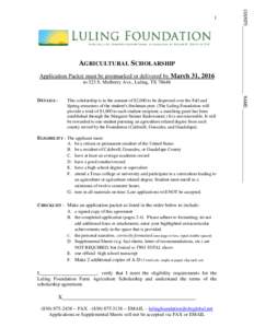 1  AGRICULTURAL SCHOLARSHIP Application Packet must be postmarked or delivered by March 31, 2016 to 523 S. Mulberry Ave., Luling, TX 78648