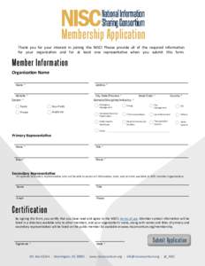 Membership Application Thank you for your interest in joining the NISC! Please provide all of the required information for your organization and for at least one representative when you submit this form. Member Informati