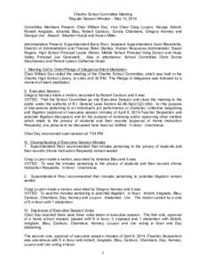 Chariho School Committee Meeting Regular Session Minutes – May 13, 2014 Committee Members Present: Chair William Day, Vice Chair Craig Louzon, George Abbott, Ronald Areglado, Amanda Blau, Robert Cardozo, Donna Chambers