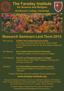 The Faraday Institute for Science and Religion St Edmund’s College, Cambridge  Research Seminars Lent Term 2015