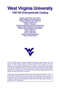West Virginia University[removed]Undergraduate Catalog College of Agriculture and Forestry Eberly College of Arts and Sciences College of Business and Economics College of Creative Arts