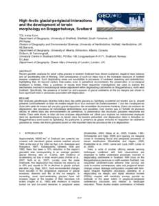 High-Arctic glacial-periglacial interactions and the development of terrain morphology on Brøggerhalvøya, Svalbard TDL Irvine-Fynn, Department of Geography, University of Sheffield, Sheffield, South Yorkshire, UK. PR P