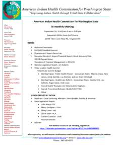 American Indian Health Commission for Washington State “Improving Indian Health through Tribal-State Collaboration” American Indian Health Commission for Washington State Chair Steve Kutz Cowlitz Tribe