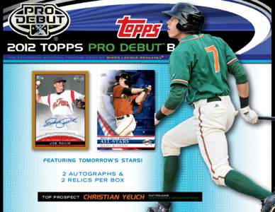 2012 TOPPS PRO DEBUT BASEBALL TM T H E E X C L U S I V E N AT I O N A L T R A D I N G C A R D O F M I N O R L E A G U E B A S E B A L L  2 AU TO GRAPHS &