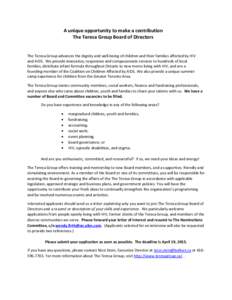 A unique opportunity to make a contribution The Teresa Group Board of Directors The Teresa Group advances the dignity and well-being of children and their families affected by HIV and AIDS. We provide innovative, respons