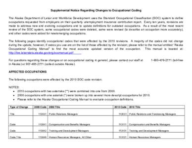 Supplemental Notice Regarding Changes to Occupational Coding The Alaska Department of Labor and Workforce Development uses the Standard Occupational Classification (SOC) system to define occupations requested from employ