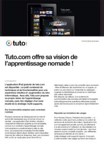 Communiqué de presse  Tuto.com offre sa vision de l’apprentissage nomade ! Le 18 mars 2013