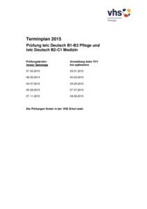 Terminplan 2015 Prüfung telc Deutsch B1-B2 Pflege und telc Deutsch B2-C1 Medizin Prüfungstermin immer Samstags