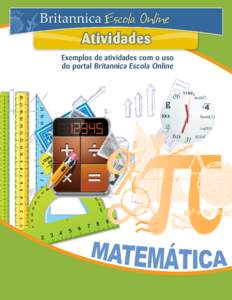 Atividades Exemplos de atividades com o uso do portal Britannica Escola Online Atividades de Matemática com o uso do Portal BritANNICA Escola Online