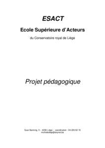 ESACT Ecole Supérieure d’Acteurs du Conservatoire royal de Liège Projet pédagogique