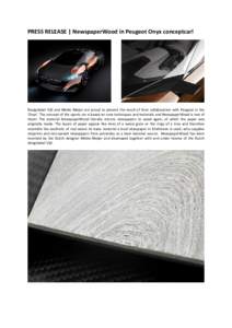 PRESS RELEASE | NewspaperWood in Peugeot Onyx conceptcar!  Designlabel Vij5 and Mieke Meijer are proud to present the result of their collaboration with Peugeot in the ‘Onyx’. The concept of the sports car is based o