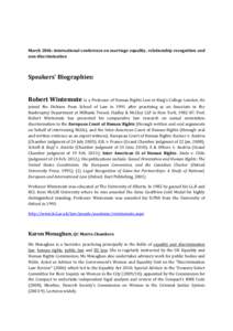 March 28th: international conference on marriage equality, relationship recognition and non-discrimination Speakers’ Biographies: Robert Wintemute is a Professor of Human Rights Law at King’s College London. He joine