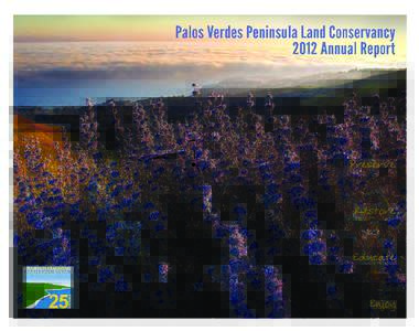 Palos Verdes Peninsula Land Conservancy 2012 Annual Report Preserve Restore Educate