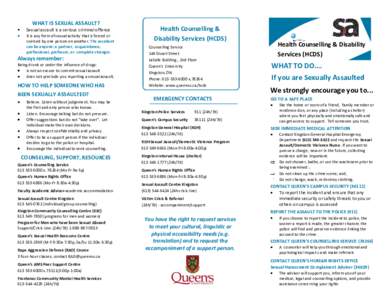 WHAT IS SEXUAL ASSAULT? Sexual assault is a serious criminal offence It is any form of sexual activity that is forced or coerced by one person on another. The assailant can be anyone: a partner, acquaintance, professiona