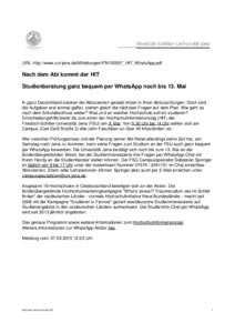 URL: http://www.uni-jena.de/Mitteilungen/PM150507_HIT_WhatsApp.pdf  Nach dem Abi kommt der HIT Studienberatung ganz bequem per WhatsApp noch bis 13. Mai In ganz Deutschland stecken die Abiturienten gerade mitten in ihren