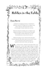 Hidden in the Folds Jesse Harris Swallowed by the unforgiving mountains of Etchu Province Battle-worn ronin flees the looming end of an Emperor’s reign Fangs of thick, grey clouds menace low in the sky