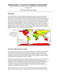 MARINE DEBRIS: A FOCUS FOR COMMUNITY ENGAGEMENT Presented at Coastal Zone Canada Conference, Saint John, New Brunswick, Canada September 2000 by Paul Topping, Environment Canada