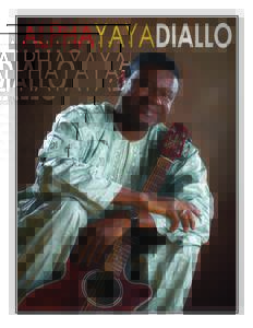 ALPHAYAYADIALLO  ALPHAYAYADIALLO B I O G R A P H Y  Alpha Yaya Diallo, guitariste, chanteur, auteurcompositeur a gagné trois fois le prix Juno. Un véritable artiste