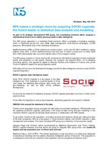 Bordeaux, May 16thNP6 makes a strategic move by acquiring SOCIO Logiciels, the french leader in statistical data analysis and modelling As part of its strategic development NP6 group, the e-marketing solutions edi