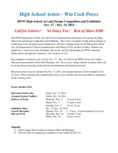 High School Artists - Win Cash Prizes IPFW High School Art and Design Competition and Exhibition Nov. 17 – Dec. 14, 2014 Call for Entries!