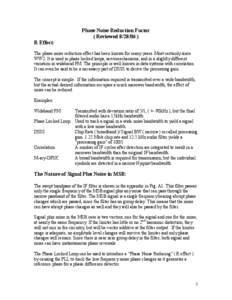 Phase Noise Reduction Factor ( Reviewed[removed]R Effect: The phase noise reduction effect has been known for many years. Most certainly since WW2. It is used in phase locked loops, servomechanisms, and in a slightly d