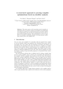 A structured approach to proving compiler optimizations based on dataflow analysis Yves Bertot1 , Benjamin Gr´egoire2 , and Xavier Leroy3 1  Projet Marelle, INRIA Sophia-Antipolis, France [removed]