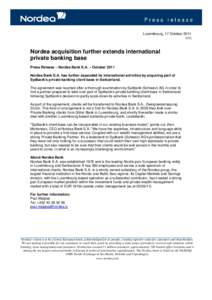 Luxembourg, 17 OctoberNordea acquisition further extends international private banking base Press Release – Nordea Bank S.A. – October 2011
