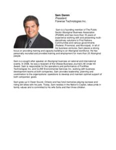 Sam Damm President Foxwise Technologies Inc. Sam is a founding member of The Public Sector Aboriginal Business Association (PSABA) and has more than 15 years of