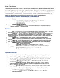 Alert Definitions The new Alert procedure includes a number of definitions whose purpose is to clarify important concepts and create standard terminology. This procedure uses the admittedly 