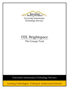 D2L Brightspace The Groups Tool University Information Technology Services Learning Technologies, Training & Audiovisual Outreach